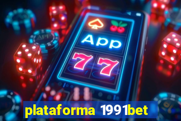 plataforma 1991bet